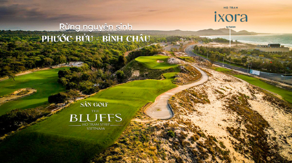 Biệt thự Ixora Hồ Tràm nằm liền kề với sân golf The Bluffs – Top 1 sân golf đẹp nhất Việt Nam
